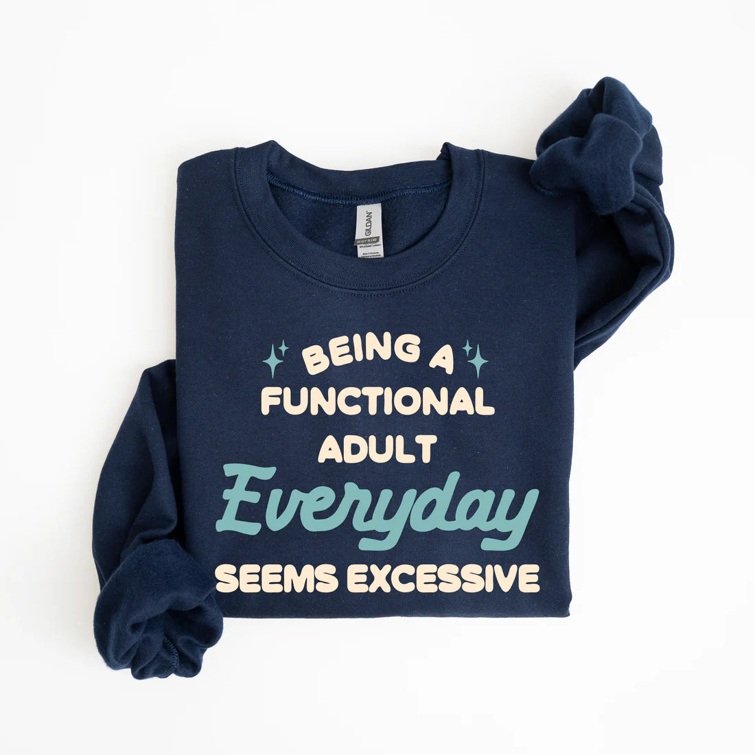 Being a functional Adult Sweatshirt