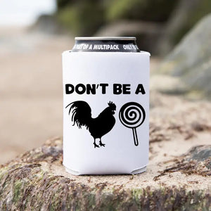 Don't Be a Koozie